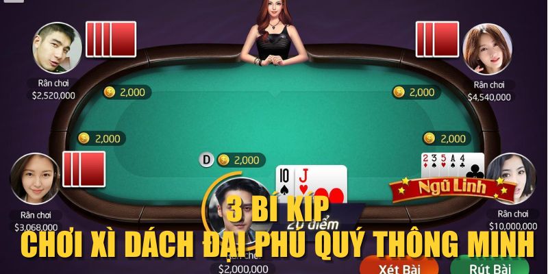 3 bí kíp chơi Xì Dách Đại Phú Quý thông minh