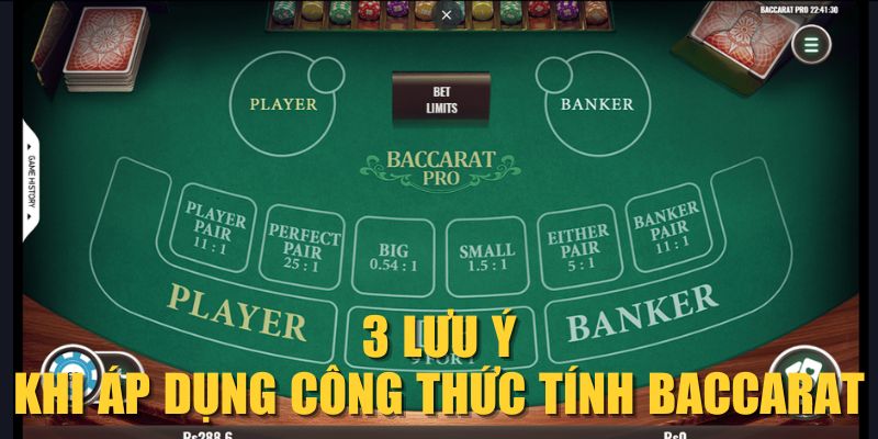 3 lưu ý khi áp dụng công thức tính Baccarat