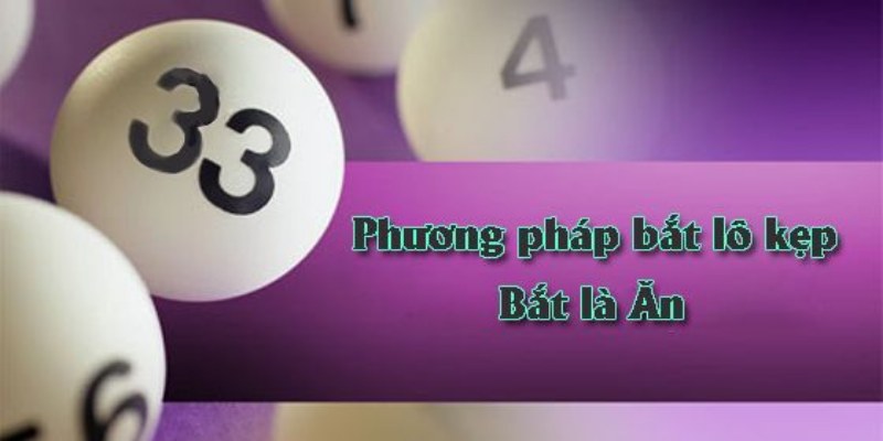 Bắt Lô Kẹp – Hướng Dẫn Cách Chọn Số Lô Để Chiến Thắng
